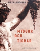 Myggor och tigrar; Maja Lundgren; 2007