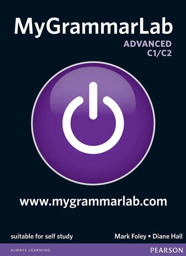 MyGrammarLab : advanced C1/C2 : with key; Mark Foley, Diane Hall; 2012