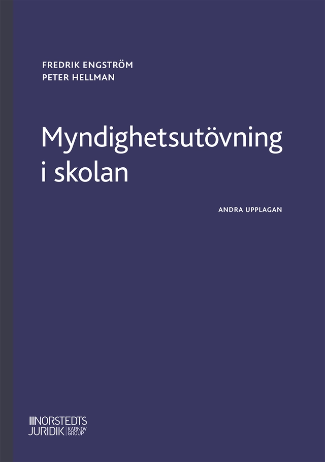 Myndighetsutövning i skolan; Fredrik Engström, Peter Hellman; 2024