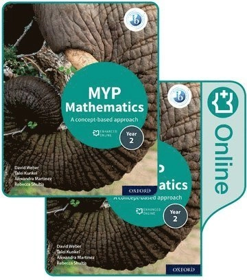 MYP Mathematics 2: Print and Enhanced Online Course Book Pack; David Weber, Talei Kunkel, Alexandra Martinez, Rebecca Shultis; 2018