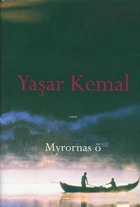 Myrornas ö; Yasar Kemal; 2003