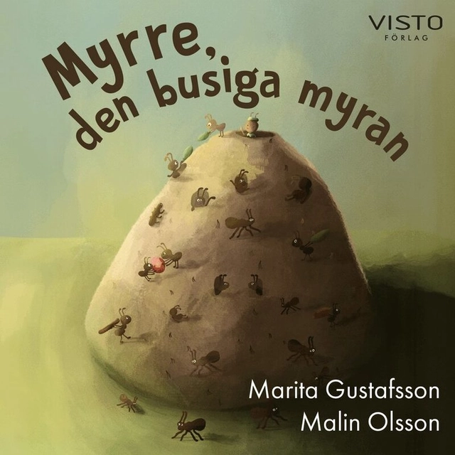 Myrre, den busiga myran; Marita Gustafsson, Malin Olsson; 2024