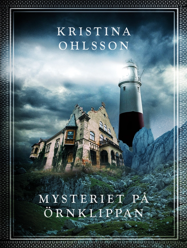 Mysteriet på Örnklippan; Kristina Ohlsson; 2017