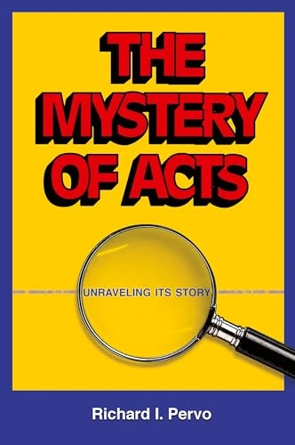 Mystery of Acts; Richard I Pervo; 2008