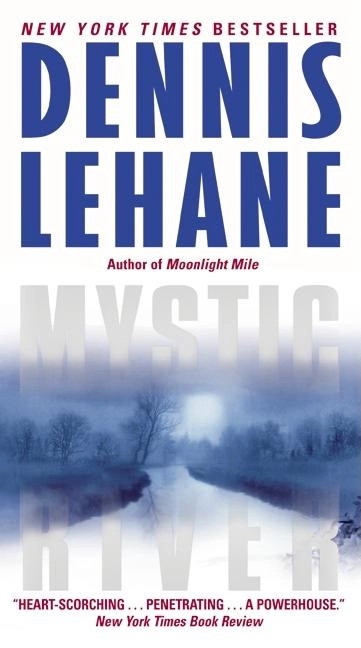 Mystic River; Dennis Lehane; 2011