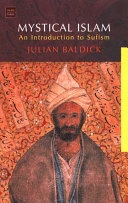 Mystical Islam : an introduction to Sufism; Julian Baldick; 2000