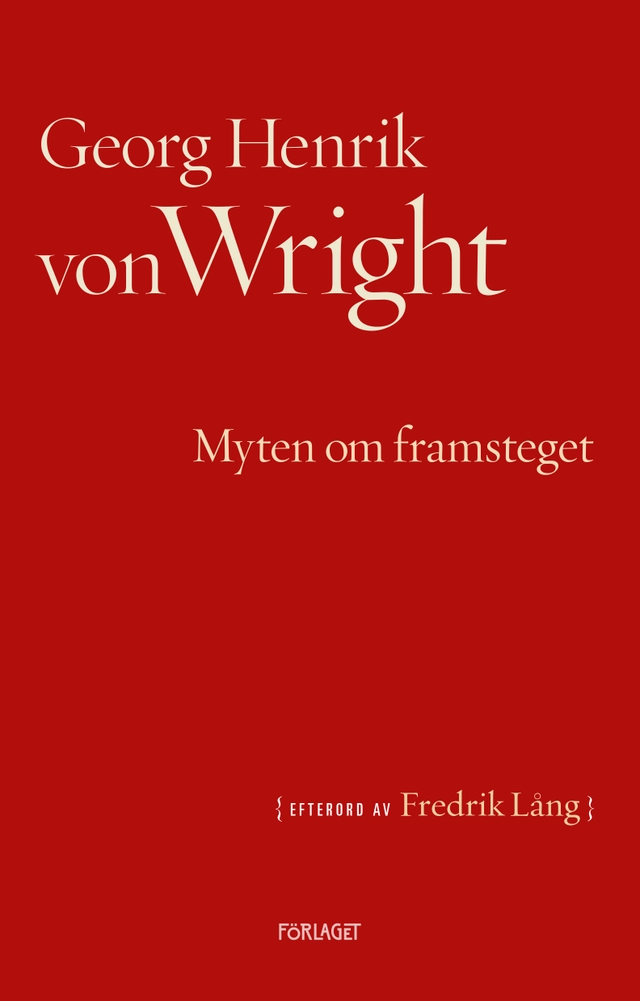 Myten om framsteget; Georg Henrik von Wright; 2023