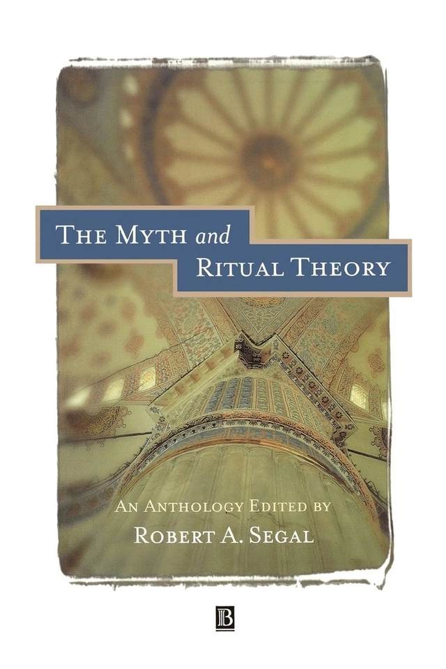 Myth and ritual theory - an anthology; Robert Segal; 1997