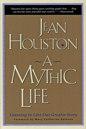 Mythic Life; Jean Houston; 1996