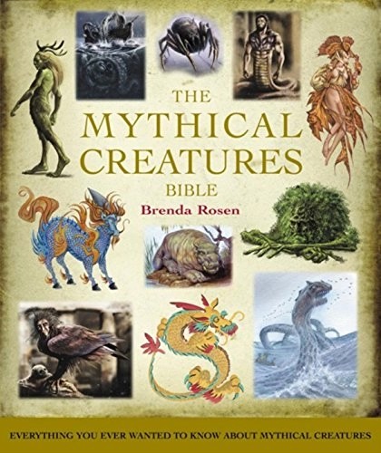 Mythical Creatures Bible; Brenda Rosen; 2008