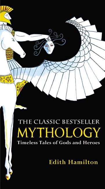 Mythology - timeless tales of gods and heroes, 75th anniversary illustrated; Edith Hamilton; 2011