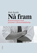 Nå fram - kommunicera med personer i försvarsställning; Bob Smith; 2010