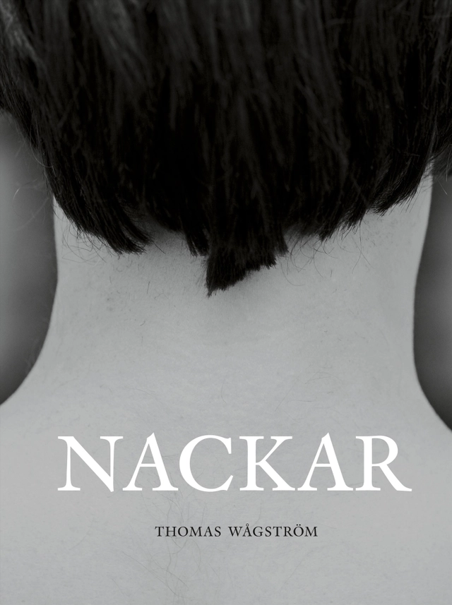 Nackar; Thomas Wågström, Karl Ove Knausgård; 2014
