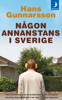 Någon annanstans i Sverige; Hans Gunnarsson; 2007