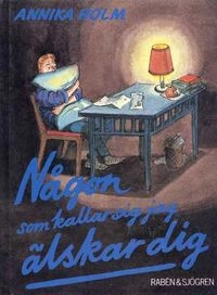 Någon som kallar sig jag älskar dig; Annika Holm; 1993
