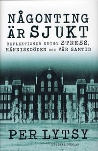 Någonting är sjukt; Per Lytsy; 2009