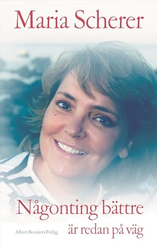 Någonting bättre är redan på väg; Maria Scherer; 2005
