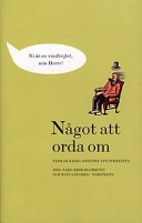 Något att orda om : tankar kring konsten att översätta; Lars Erik Blomqvist, Mats Löfgren; 1997