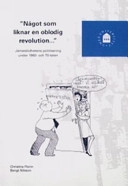 "Något som liknar en oblodig revolution-" : jämställdhetens politisering under 1960- och 70-talen; Christina Florin; 2000