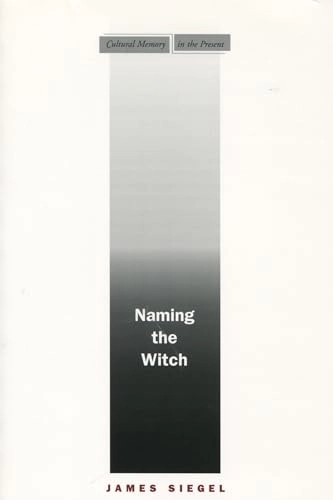 Naming the witch; James T. Siegel; 2006