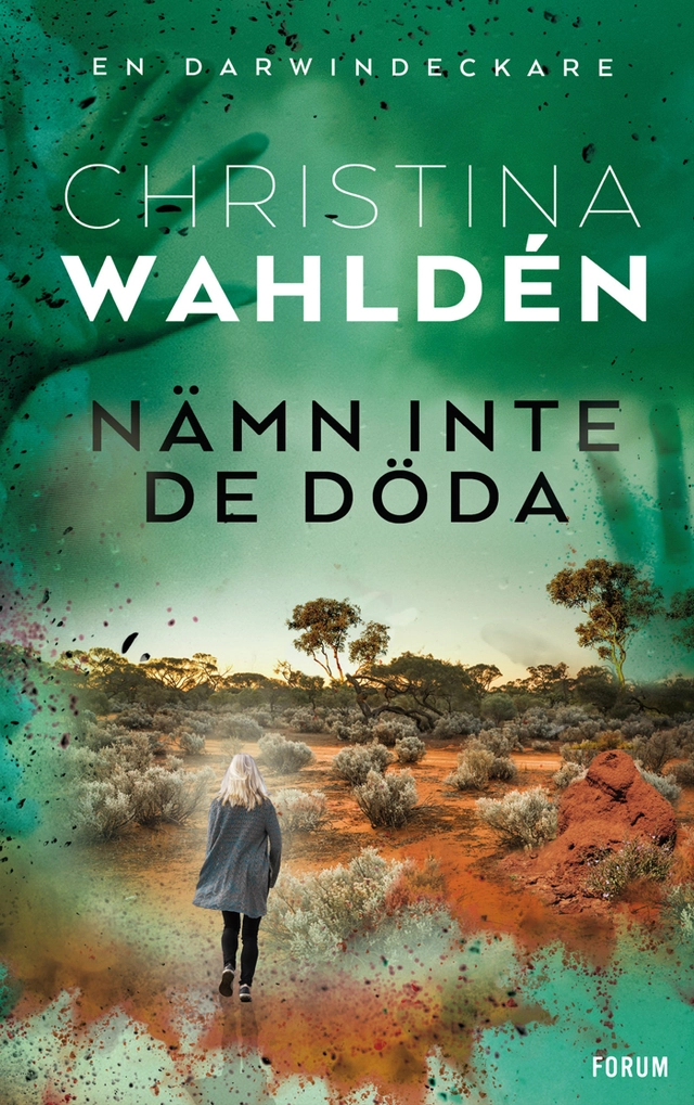 Nämn inte de döda; Christina Wahldén; 2020