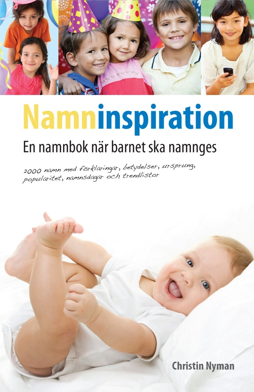 Namninspiration : en namnbok när barnet ska namnges; Christin Nyman; 2011