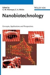Nanobiotechnology: Concepts, Applications and Perspectives; Christof M. Niemeyer; 2004