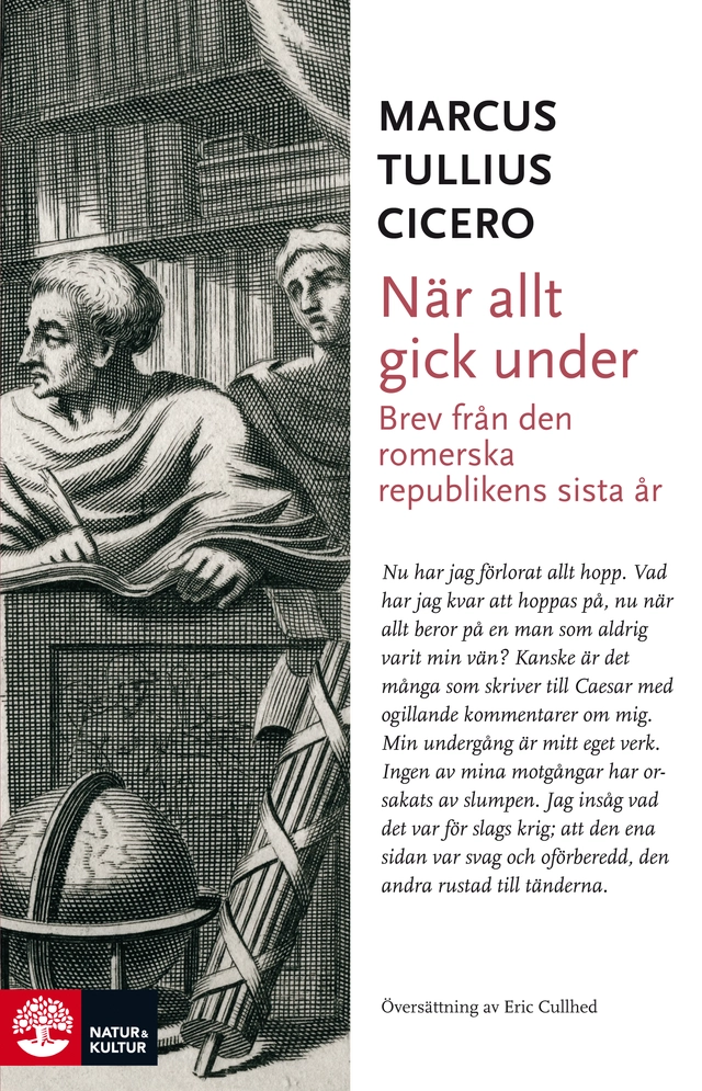 När allt gick under : brev från den romerska republikens sista år; Marcus Tullius Cicero; 2017
