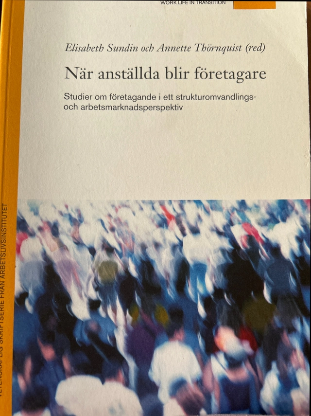När anställda blir företagare; Elisabeth Sundin; 2006