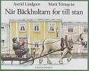 När Bäckhultarn for till stan; Astrid Lindgren; 1989