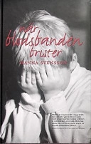 När blodsbanden brister; pseud. Hanna Svensson; 2003