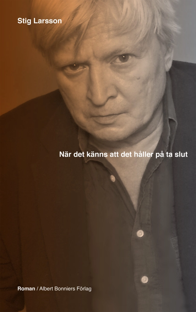 När det känns att det håller på ta slut; Stig Larsson; 2012