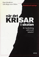 När det krisar i skolan : en handledning vid kris och katastrof; Karin Nordblom; 2002