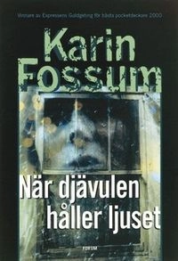 När djävulen håller ljuset; Karin Fossum; 2000