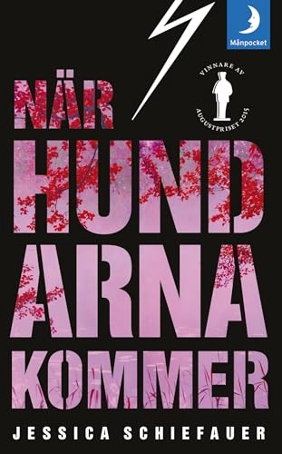 När hundarna kommer; Jessica Schiefauer; 2016