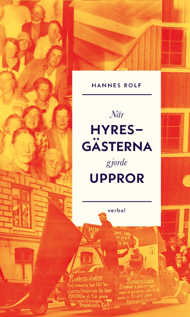 När hyresgästerna gjorde uppror; Hannes Rolf; 2021