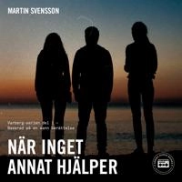 När inget annat hjälper; Martin Svensson; 2010