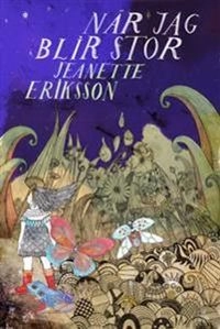 När jag blir stor; Jeanette Eriksson; 2013