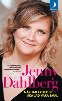 När jag fyller 30 ska jag vara smal; Jenny Dahlberg; 2006