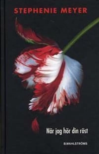 När jag hör din röst; Stephenie Meyer; 2008