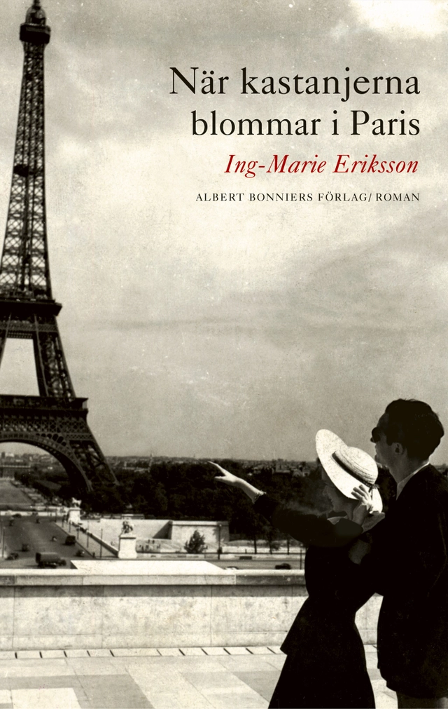 När kastanjerna blommar i Paris; Ing-Marie Eriksson; 2004