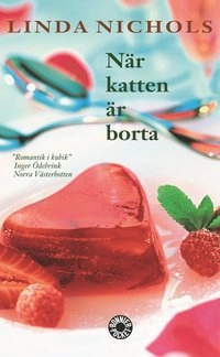 När katten är borta; Linda Nichols; 2000