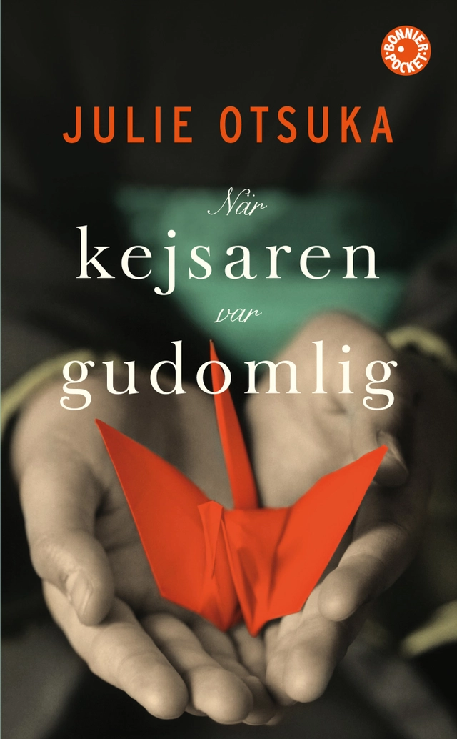 När kejsaren var gudomlig; Julie Otsuka; 2014