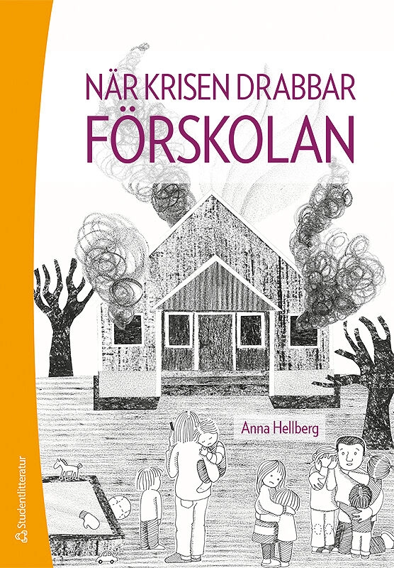 När krisen drabbar förskolan; Anna Hellberg; 2018