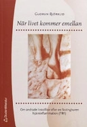 När livet kommer emellan : om ändrade livsvillkor efter en fästingburen hjärninflammation (TBE); Gudrun Björklid; 2004