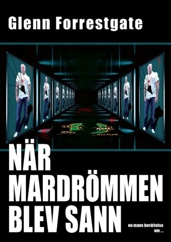 När mardrömmen blev sann; Glenn Forrestgate; 2010