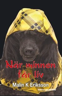 När minnen får liv; Malin K Eriksson; 2013
