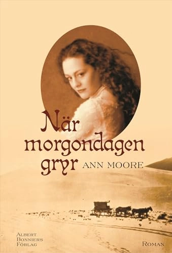 När morgondagen gryr; Ann Moore; 2005