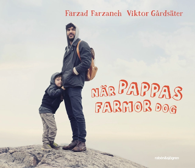 När pappas farmor dog; Farzad Farzaneh, Viktor Gårdsäter; 2013