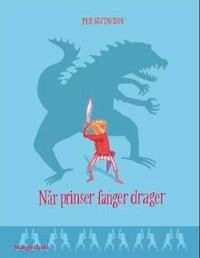 Når prinser fanger drager; Per Gustavsson; 2010